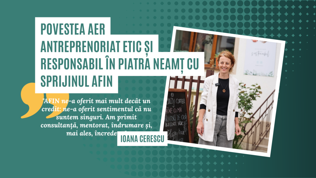 Povestea AER – Antreprenoriat Etic și Responsabil în Piatra Neamț, cu sprijinul AFIN (afin.org.ro)